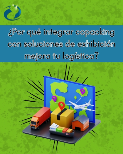 ¿Por qué integrar copacking con soluciones de exhibición mejora tu logística?